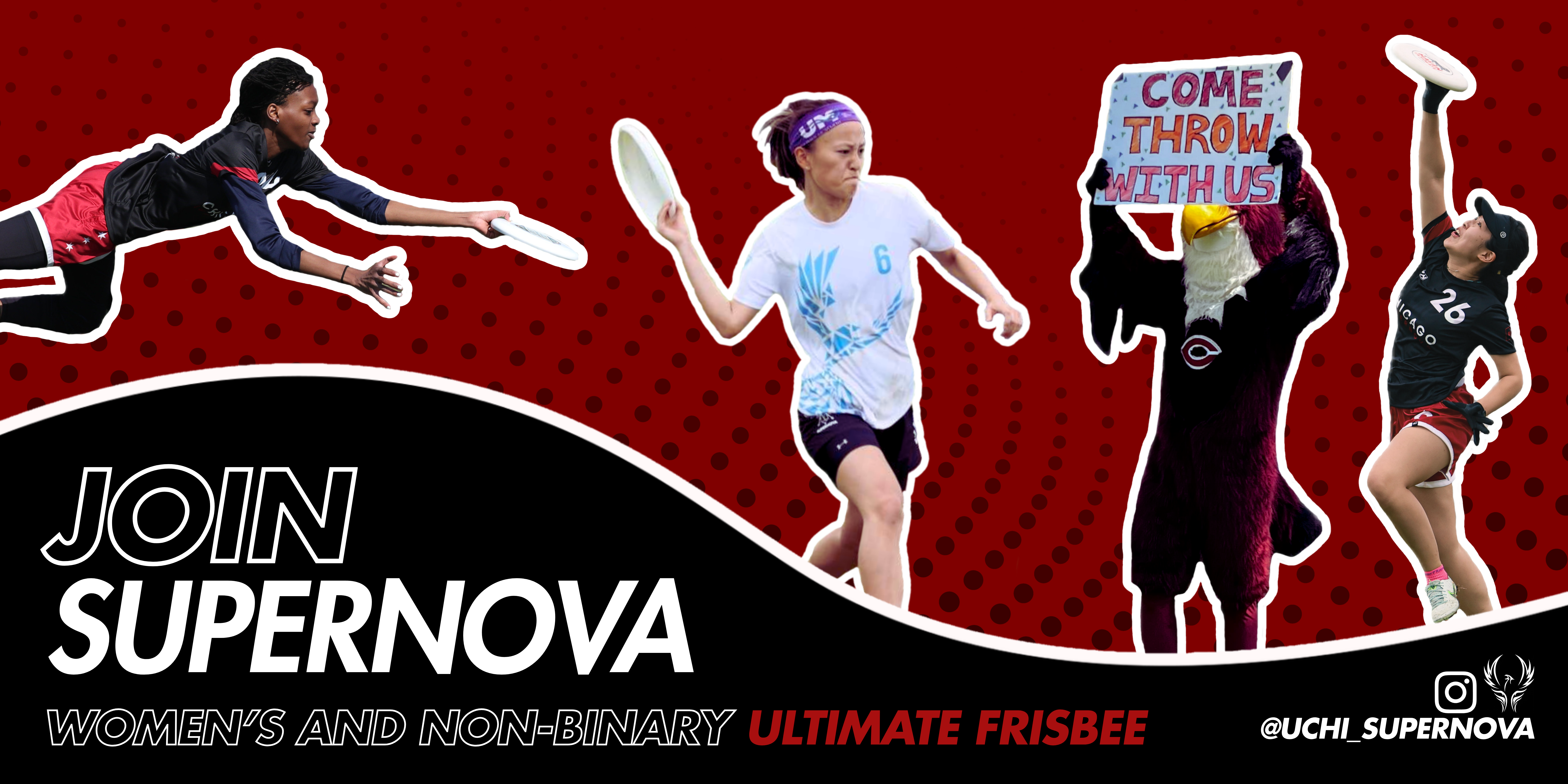 Join Supernova: women's and non-binary ultimate frisbee. Players dive, run and jump for discs while the mascot holds a sign reading Come Throw With Us. Instagram @uchi_supernova.